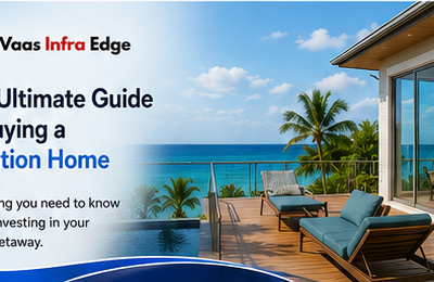 The Ultimate Guide to Buying a Vacation Home