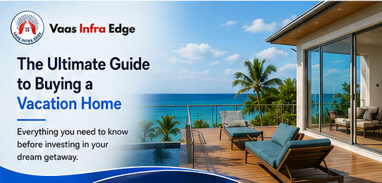 The Ultimate Guide to Buying a Vacation Home